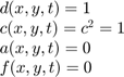 $$ \begin{array}{l}  d(x,y,t) = 1 \\  c(x,y,t) = c^2 = 1\\  a(x,y,t) = 0 \\  f(x,y,t) = 0 \end{array} $$