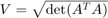 $V = \sqrt{\mathrm{det}(A^TA)}$