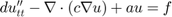 $$d u''_{tt} - \nabla\cdot(c \nabla u) + a u = f$$